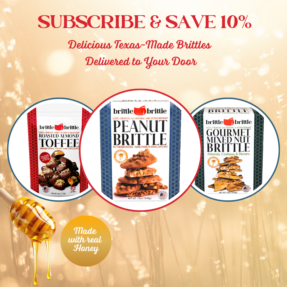 Subscribe & Save 10% - Delicious Texas Made Brittle