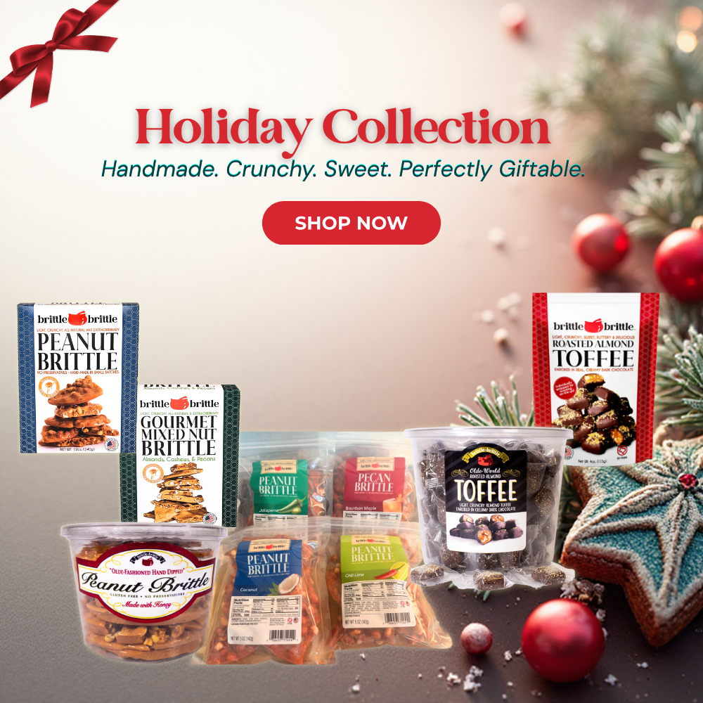 Holiday Collection of Brittle-Brittle handcrafted peanut brittle, pecan brittle, mixed nut brittle and toffee gifts.”